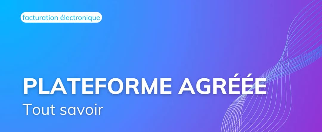 Tout savoir sur les Plateformes Agréées