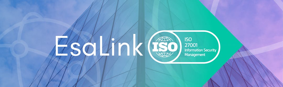 Esalink renouvelle sa certification ISO 27001