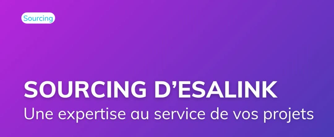 Le Sourcing chez EsaLink : Une expertise reconnue au service de vos projets