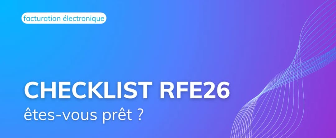Checklist : Êtes-vous prêt pour la facturation électronique obligatoire ?