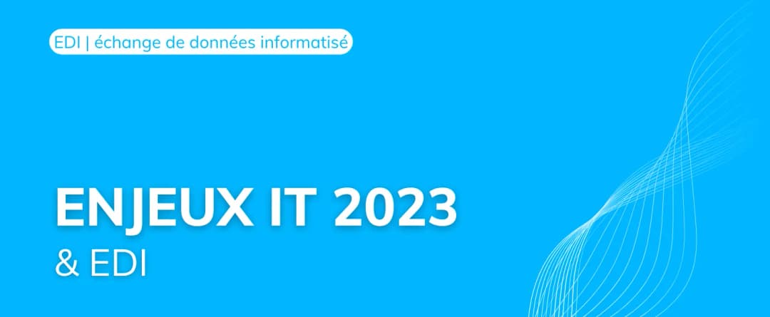 À quels enjeux IT 2025, l’EDI répond-il ?