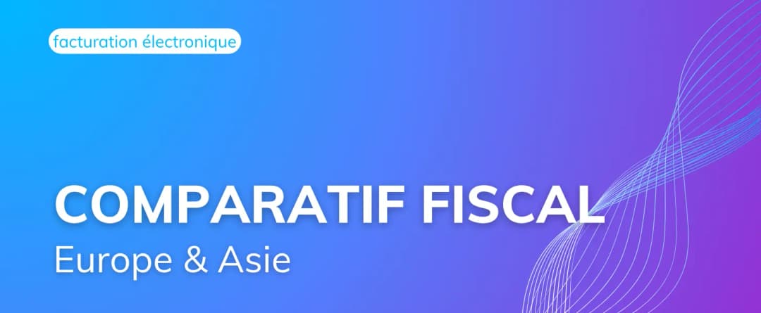 Comparatif fiscal entre l’Europe et l’Asie