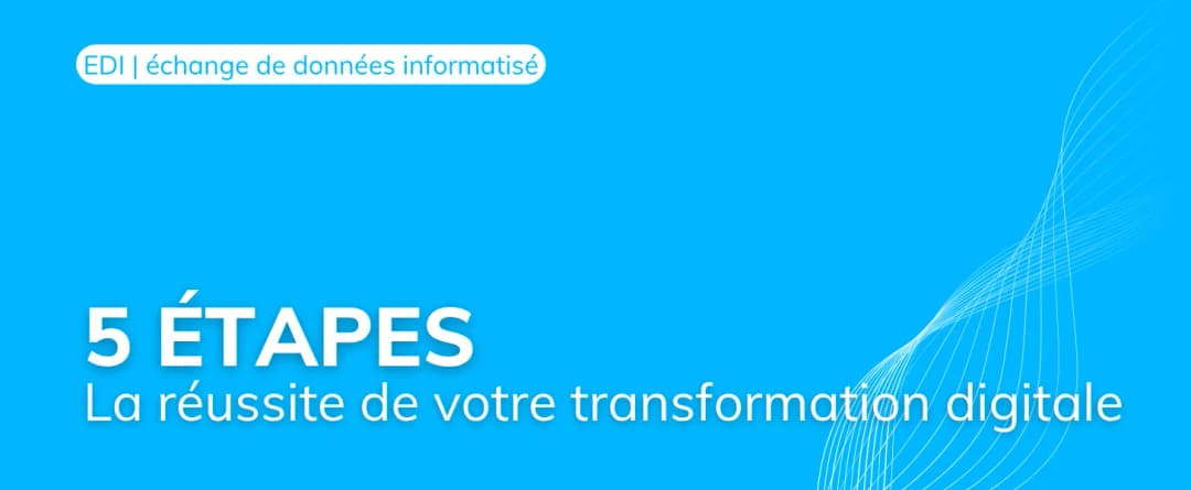 5 étapes pour réussir votre transformation digitale avec EsaLink.