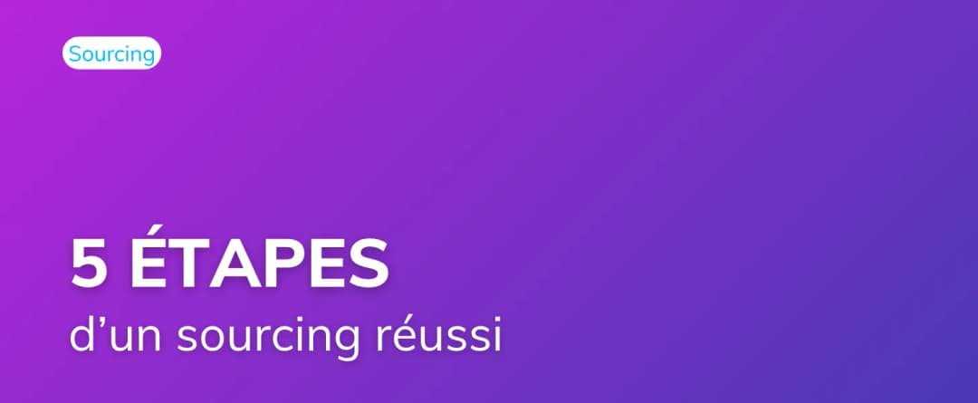 Les 5 étapes d’un sourcing réussi avec EsaLink