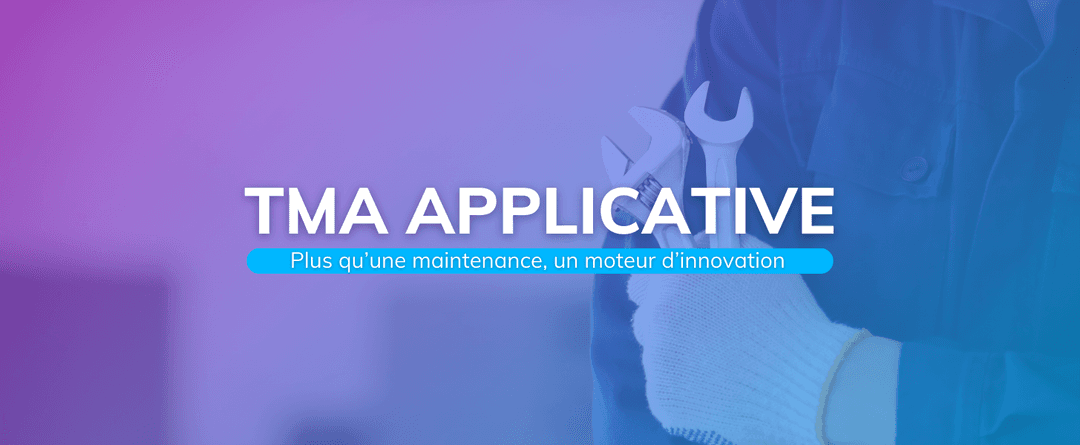TMA applicative : plus qu’une maintenance, un moteur d’innovation