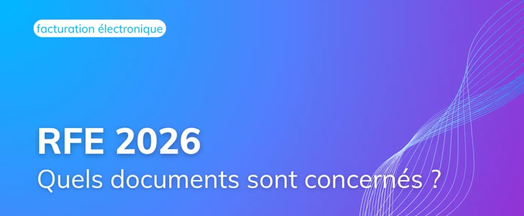 Quels documents sont concernés par la réforme 2026 ?