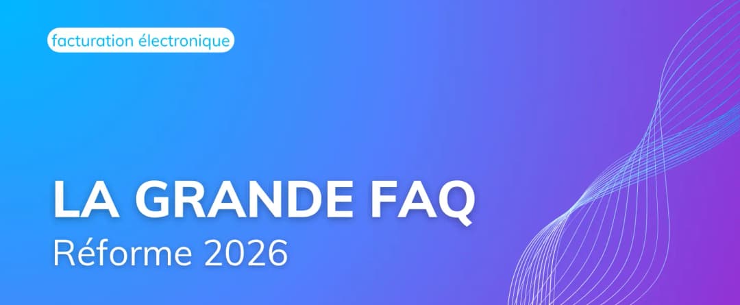La grande FAQ de la réforme 2026 pour les directions financières