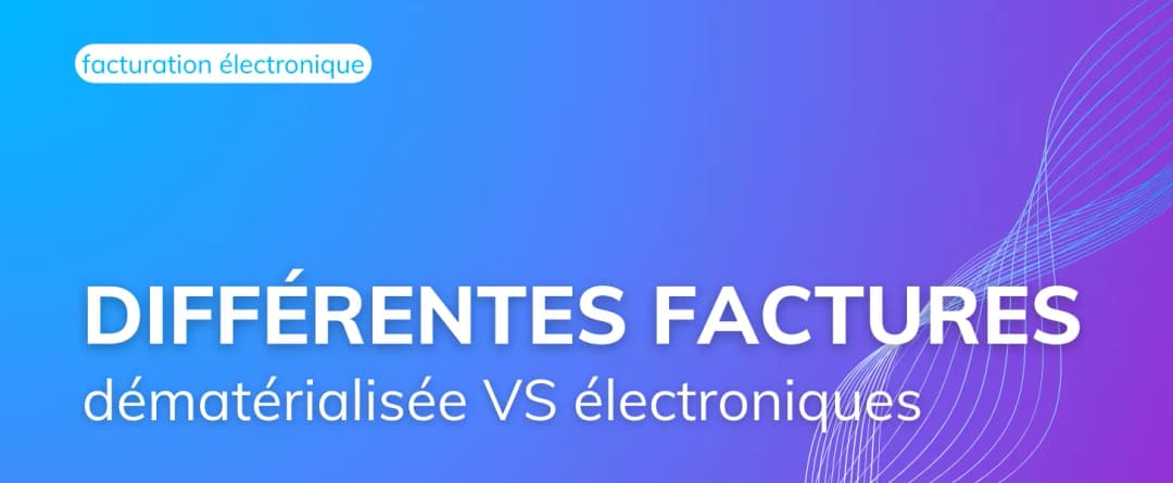 La différence entre facture électronique et facture dématérialisée