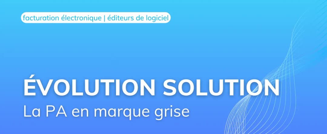 Faites évoluer votre solution vers la conformité 2026