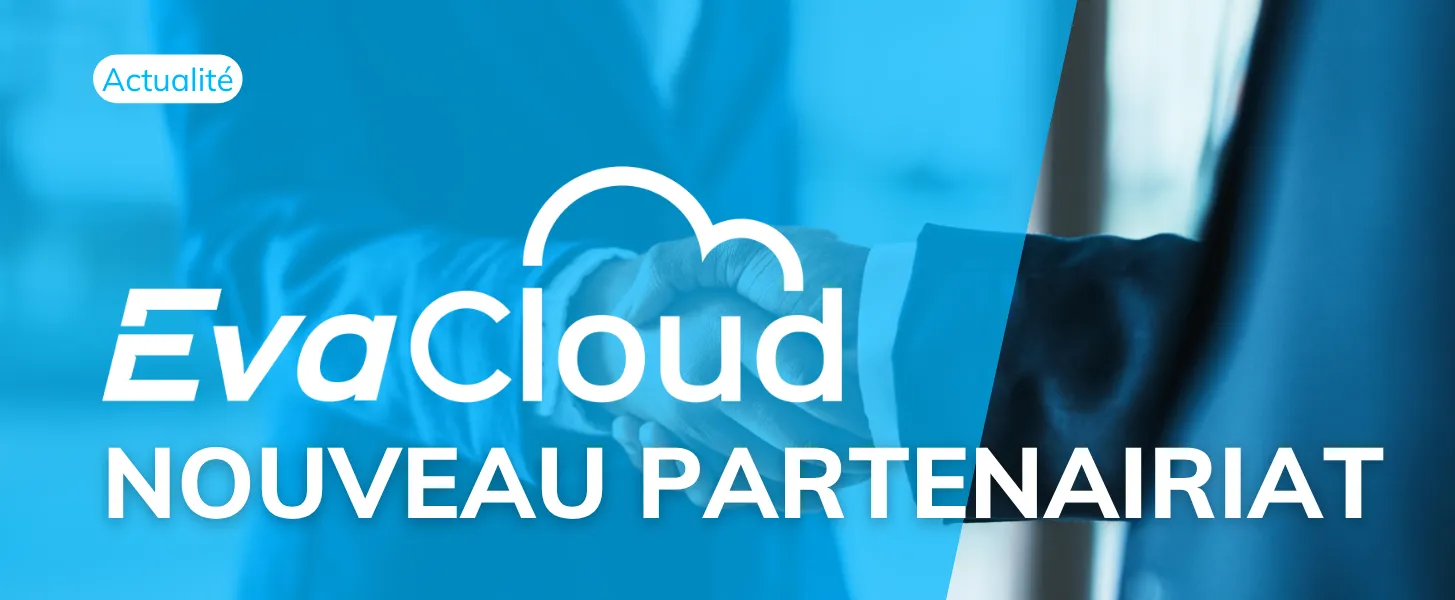 Nouveau partenariat EvaCloud
